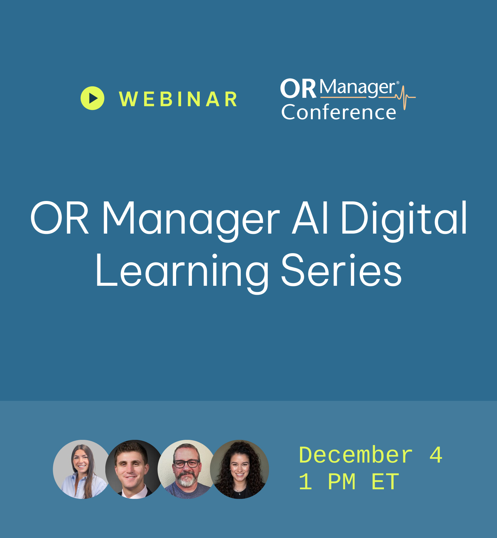 OR Manager AI Digital Learning Series webinar graphic featuring panelists from Northwell Health, Owensboro Health, Abbott Northwestern, and AssistIQ, held December 4.